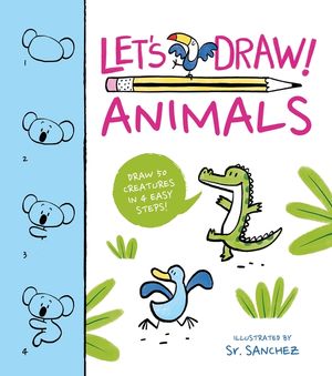 Let's Draw! Animals: Draw 50 Creatures in a Few Easy Steps! image number 0