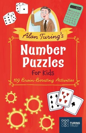 Alan Turing's Number Puzzles for Kids: 109 Brain-Boosting Activities image number 0