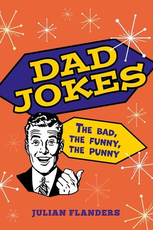 Dad Jokes: The Bad, the Funny, the Punny image number 0