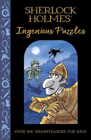 Sherlock Holmes' Ingenious Puzzles: Over 100 Brainteasers for Kids image number 0