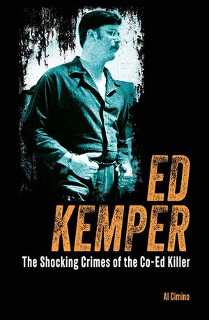 Ed Kemper: The Shocking Crimes of the Co-Ed Killer image number 0
