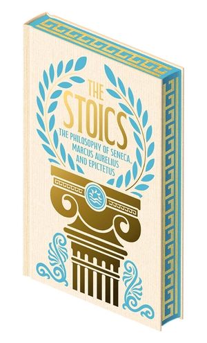 The Stoics: The Philosophy of Seneca, Epictetus and Marcus Aurelius image number 0