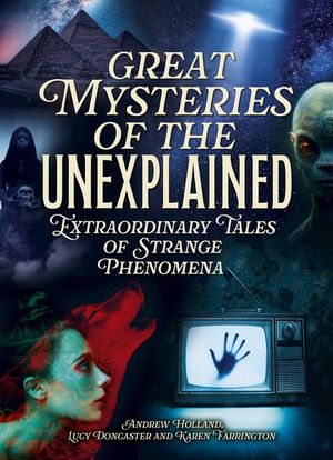 Great Mysteries of the Unexplained: Extraordinary Tales of Strange Phenomena image number 0