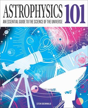 Astrophysics 101: An Essential Guide to the Science of the Universe image number 0