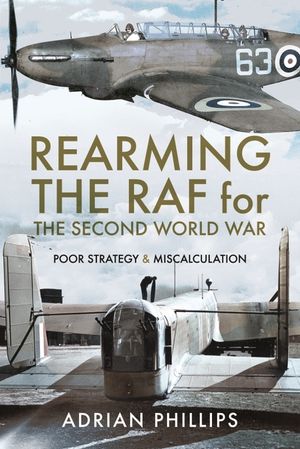 Rearming the RAF for the Second World War: Poor Strategy and Miscalculation image number 0