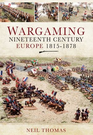 Wargaming Nineteenth Century Europe 1815-1878 image number 0
