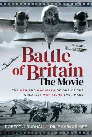 Battle of Britain the Movie: The Men and Machines of One of the Greatest War Films Ever Made image number 0