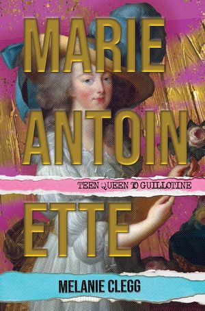 Marie Antoinette: Teen Queen to Guillotine image number 0