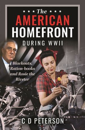 The American Homefront During WWII: Blackouts, Ration-Books and Rosie the Riveter image number 0