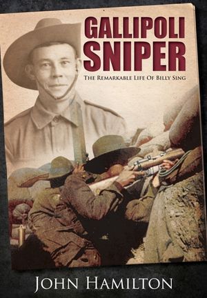 Gallipoli Sniper: The Remarkable Life of Billy Sing image number 0