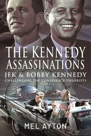 The Kennedy Assassinations: JFK and Bobby Kennedy - Debunking the Conspiracy Theories image number 0