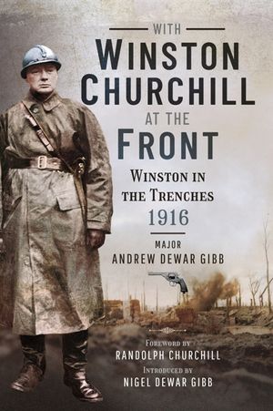 With Winston Churchill at the Front: Winston in the Trenches 1916 image number 0