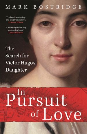 In Pursuit of Love: The Search for Victor Hugo's Daughter image number 0