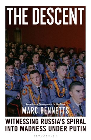 The Descent: Witnessing Russia's Spiral Into Madness Under Putin image number 0