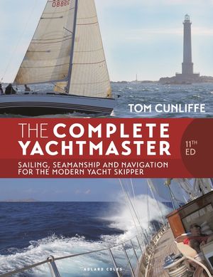 The Complete Yachtmaster 11th Edition: Sailing, Seamanship and Navigation for the Modern Yacht Skipper image number 0