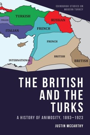 The British and the Turks: A History of Animosity, 1893-1923 image number 0