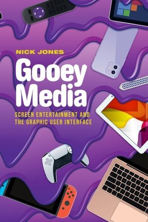 Gooey Media: Screen Entertainment and the Graphic User Interface image number 0