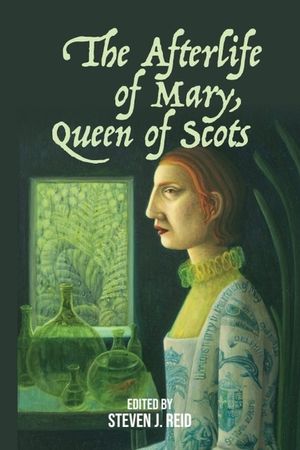 The Afterlife of Mary, Queen of Scots image number 0