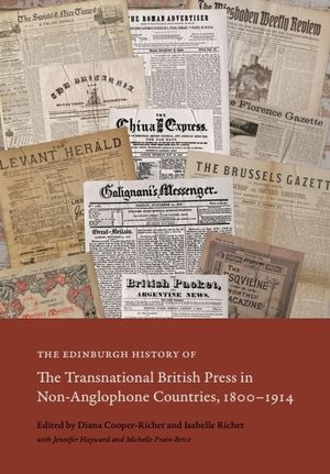 The Edinburgh History of the Transnational British Press in Non-Anglophone Countries, 1800-1914 image number 0