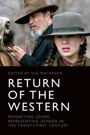 Return of the Western: Refracting Genre, Representing Gender in the Twenty-First Century image number 0