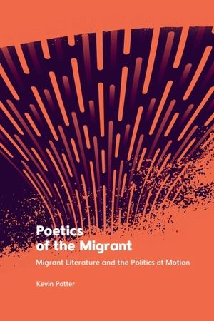 Poetics of the Migrant: Migrant Literature and the Politics of Motion image number 0