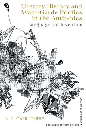 Literary History and Avant-Garde Poetics in the Antipodes: Languages of Invention image number 0
