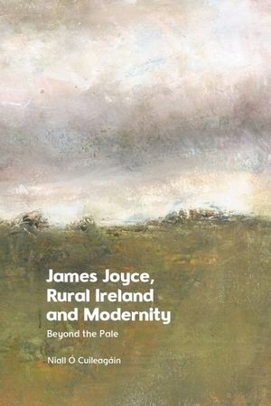 James Joyce, Rural Ireland and Modernity: Beyond the Pale image number 0