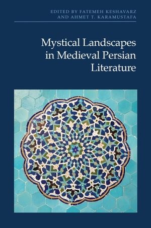 Mystical Landscapes in Medieval Persian Literature image number 0
