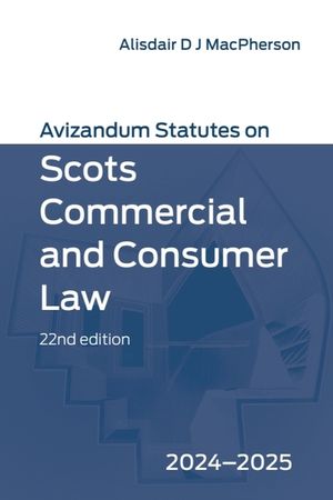 Avizandum Statutes on Scots Commercial and Consumer Law: 2024-2025 image number 0