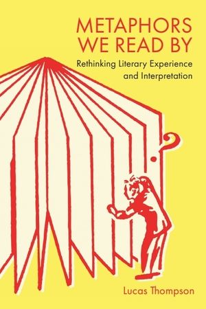 Metaphors We Read by: Rethinking Literary Experience and Interpretation image number 0