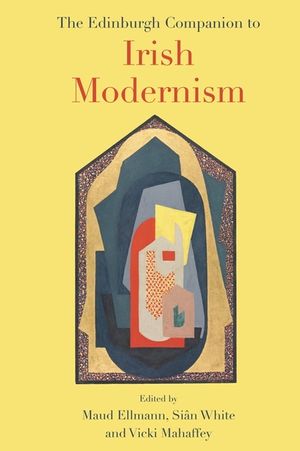 The Edinburgh Companion to Irish Modernism image number 0