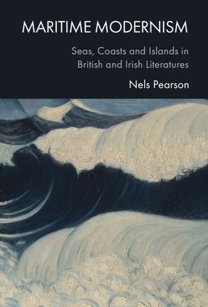 Maritime Modernism: Water, Islands and Coasts in the Literature of the British Isles image number 0