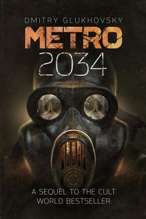 Metro 2034: The Novels That Inspired the Bestselling Games image number 0