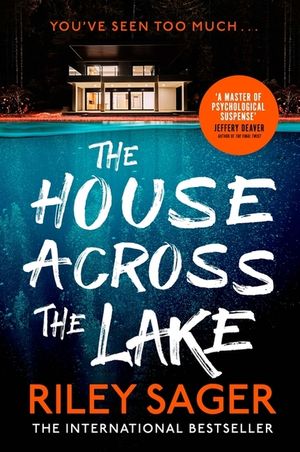 The House Across the Lake: The Utterly Gripping New Psychological Suspense Thriller from the Internationally Bestselling Author image number 0