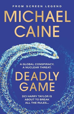 Deadly Game: The Stunning Thriller from the Screen Legend Michael Caine image number 0