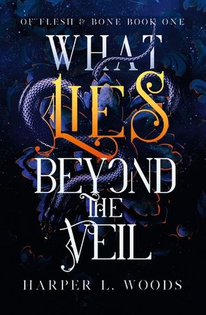 What Lies Beyond the Veil: Your Next Fantasy Romance Obsession! (of Flesh and Bone) image number 0