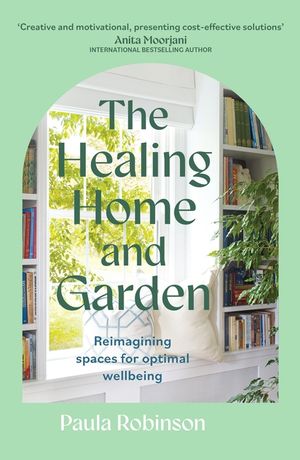 The Healing Home and Garden: Reimagining Spaces for Optimal Wellbeing image number 0