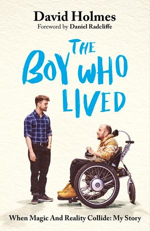 The Boy Who Lived: When Magic and Reality Collide: My Story, with a Foreword by Daniel Radcliffe image number 0