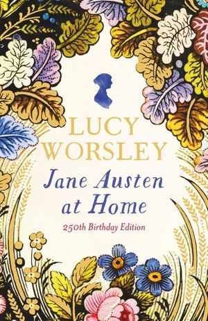Jane Austen at Home: 250th Birthday Edition image number 0