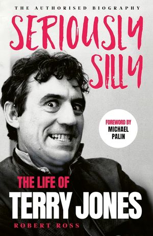 Staggeringly Silly: The Life of Terry Jones (the Authorised Biography) image number 0