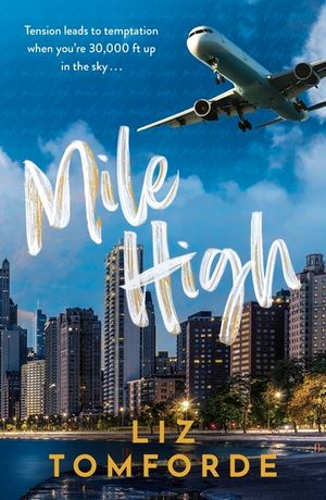 Mile High: The Unputdownable First Book in Tiktok Sensation, the Windy City Series, Featuring an Ice Hockey Enemies-To-Lovers Sports Romance image number 0