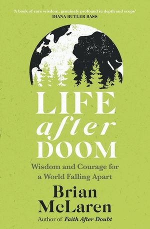 Life After Doom: Wisdom and Courage for a World Falling Apart image number 0
