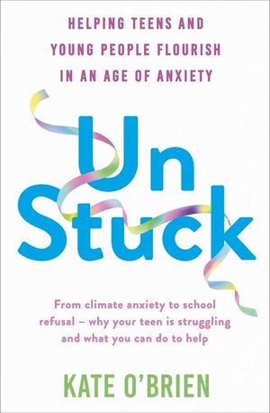 Unstuck: Helping the Younger Generation Flourish in an Age of Anxiety image number 0