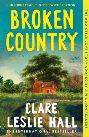 Broken Country: The Most Addictive Love Story of the Summer - The Instant Sunday Times & Nyt Bestseller image number 0