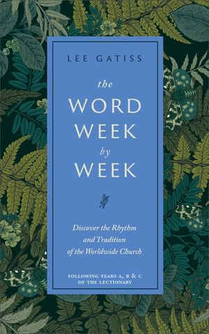The Word Week by Week: Discover the Rhythm and Tradition of the Worldwide Church image number 0