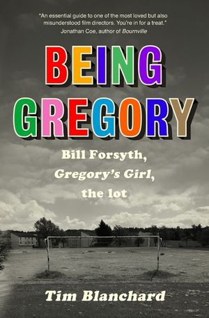 Being Gregory: Bill Forsyth, Gregory's Girl, the lot image number 0