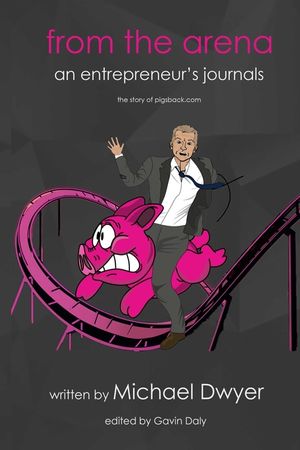 from the arena: an entrepreneur's journey - the story of pigsback.com image number 0