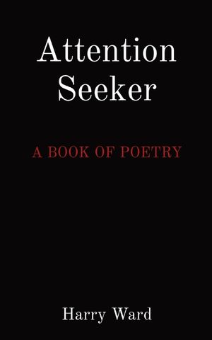 Attention Seeker: A Book of Poetry image number 0