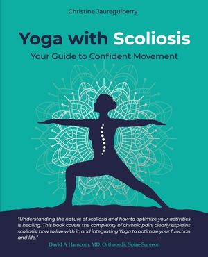 Yoga with Scoliosis - Your Guide to Confident Movement image number 0