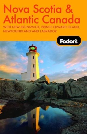 Fodor's Nova Scotia & Atlantic Canada, 10th Edition image number 0